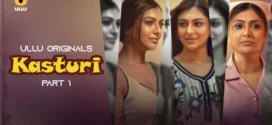 Kasturi Part-1 (2024) S01 Ullu Hindi Originals Web Series HDRip x264 AAC 1080p 720p Download