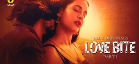 Love Bite Part-1 (2024) S01 Ullu Hindi Originals Web Series HDRip x264 AAC 1080p 720p Download