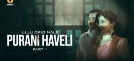 Purani Haveli 2024 Hindi Season 01 [Episodes 01-03 Added] ULLU WEB Series 720p HDRip Download