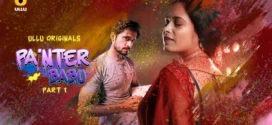 Painter Babu Part-1 (2024) S01 Ullu Hindi Originals Web Series HDRip x264 AAC 1080p 720p Download