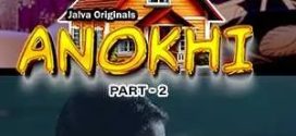 Anokhi 2024 Hindi Season 01 Part 02 Jalva WEB Series 720p HDRip Download