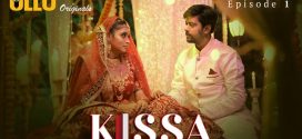 Kissa Part-1 (2024) S01 Ullu Hindi Originals Web Series HDRip x264 AAC 1080p 720p Download