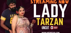 Lady Tarzan (2024) Uncut NeonX Originals Short Film 720p HDRip x264 AAC 250MB Download