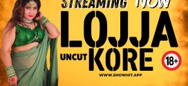 Lojja Kore (2024) Uncut ShowHit Originals Short Film 720p HDRip x264 AAC 250MB Download