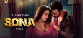 Sona Part-2 (2024) S01 Ullu Hindi Originals Web Series HDRip x264 AAC 1080p 720p Download