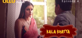 Kala Khatta Part-2 (2024) S01 Ullu Hindi Originals Web Series HDRip x264 AAC 1080p 720p Download