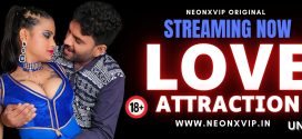 Love Attraction 2024 Hindi NeonX Short Films 720p HDRip Download