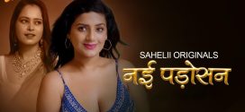 Nayi Padosan (2024) S01E02 Uncut Sahelii Originals Web Series 720p HDRip x264 AAC 150MB Download