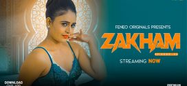 Zakham (2024) S02E03 Uncut Feneo Originals Web Series 720p HDRip H264 AAC 250MB Download