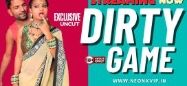 Dirty Game (2024) Uncut NeonX Originals Short Film 720p HDRip x264 AAC 250MB Download