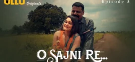 O Sajni Re Part-2 (2024) S01 Ullu Hindi Originals Web Series HDRip x264 AAC 1080p 720p Download