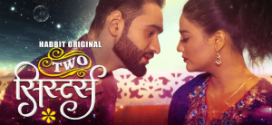 Two Sister (2024) S01E03T04 HabbitMovies Hindi Web Series HDRip x264 AAC 1080p 720p Download