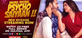 Psycho Saiyaan (2024) S01E04T06 HulChul Hindi Web Series HDRip x264 AAC 1080p 720p Download